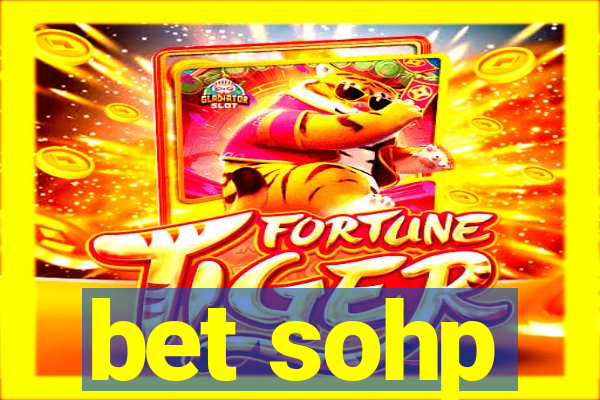 bet sohp
